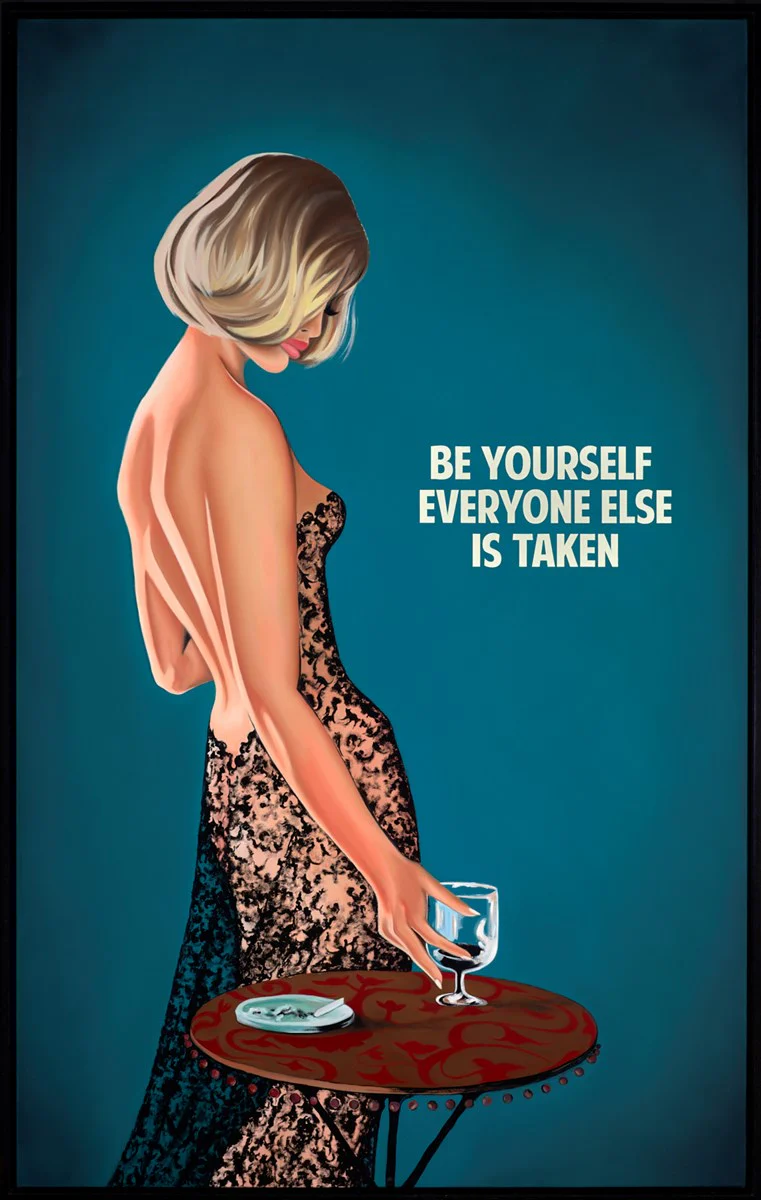 Be Yourself, Everyone Else Is Taken (Dark Teal)