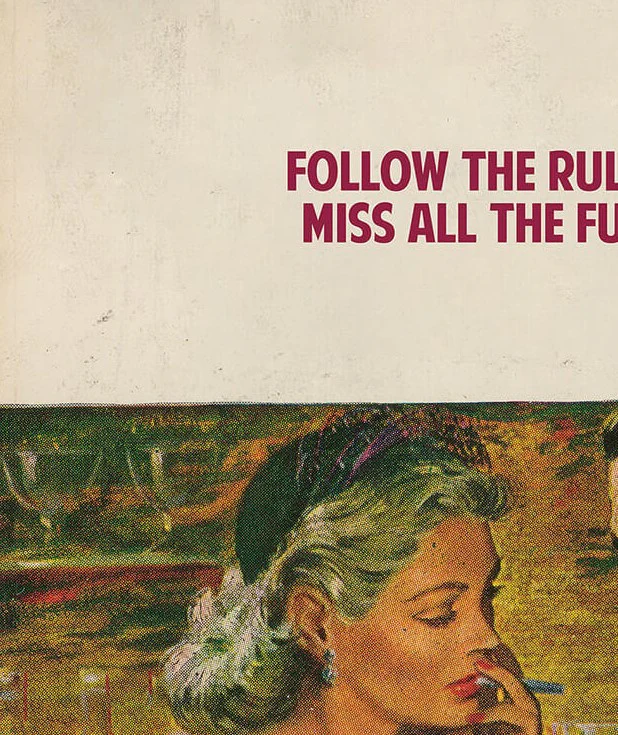 Follow The Rules, Miss All The Fun - Image 4