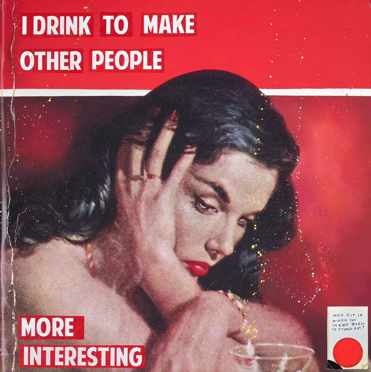 I Drink To Make Other People More Interesting - Image 3