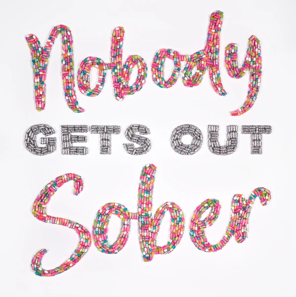 Nobody Gets Out Sober